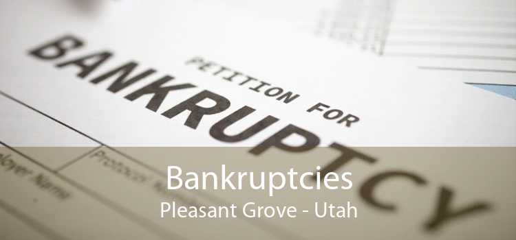 Bankruptcies Pleasant Grove - Utah