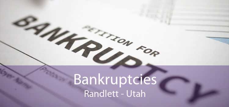 Bankruptcies Randlett - Utah