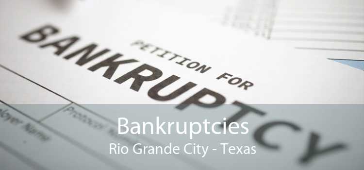 Bankruptcies Rio Grande City - Texas