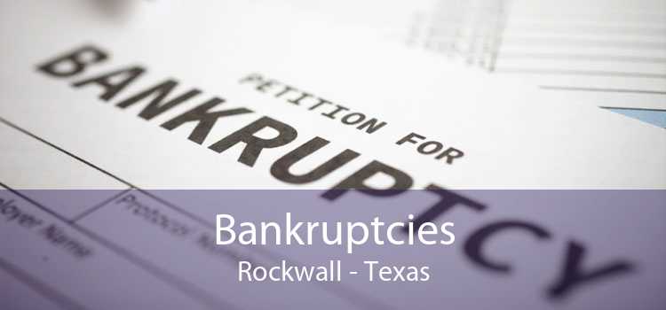 Bankruptcies Rockwall - Texas