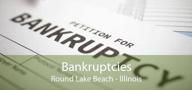 Bankruptcies Round Lake Beach - Illinois
