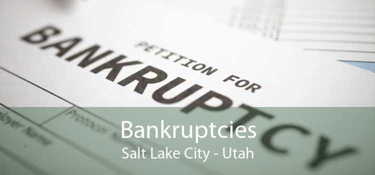 Bankruptcies Salt Lake City - Utah