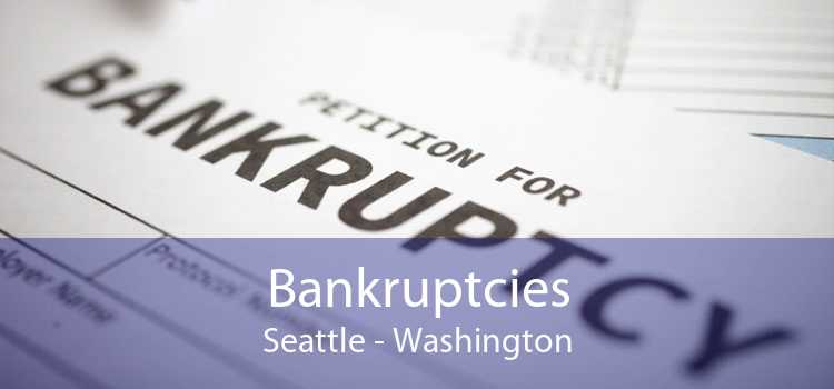 Bankruptcies Seattle - Washington