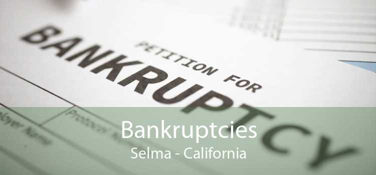 Bankruptcies Selma - California