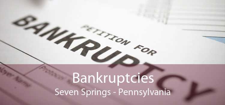 Bankruptcies Seven Springs - Pennsylvania