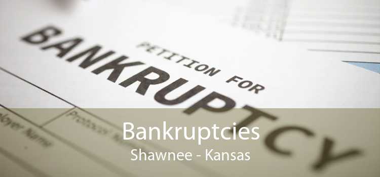 Bankruptcies Shawnee - Kansas