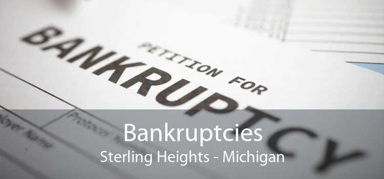 Bankruptcies Sterling Heights - Michigan
