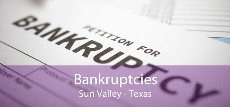 Bankruptcies Sun Valley - Texas
