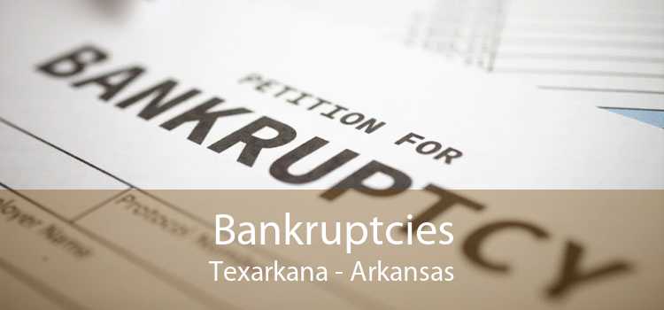 Bankruptcies Texarkana - Arkansas