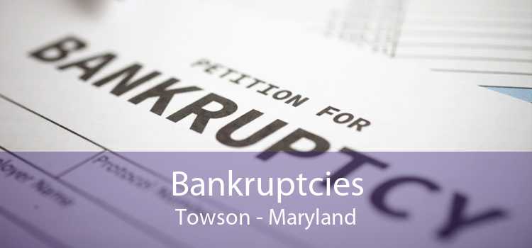 Bankruptcies Towson - Maryland