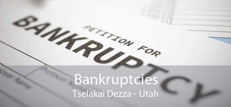Bankruptcies Tselakai Dezza - Utah