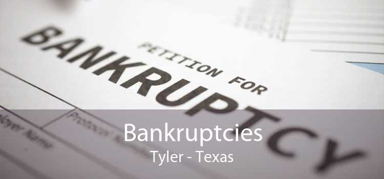 Bankruptcies Tyler - Texas