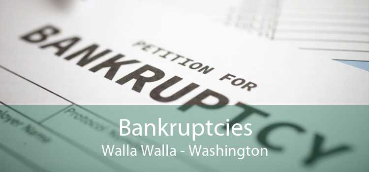 Bankruptcies Walla Walla - Washington