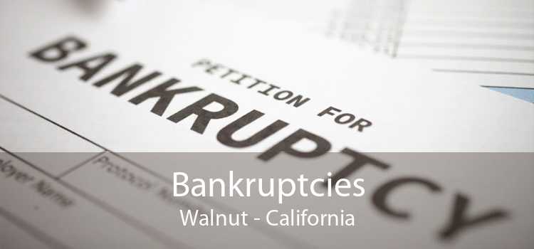 Bankruptcies Walnut - California