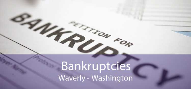 Bankruptcies Waverly - Washington
