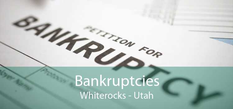 Bankruptcies Whiterocks - Utah