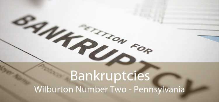 Bankruptcies Wilburton Number Two - Pennsylvania