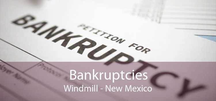Bankruptcies Windmill - New Mexico