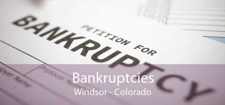 Bankruptcies Windsor - Colorado