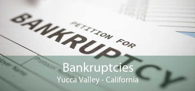 Bankruptcies Yucca Valley - California