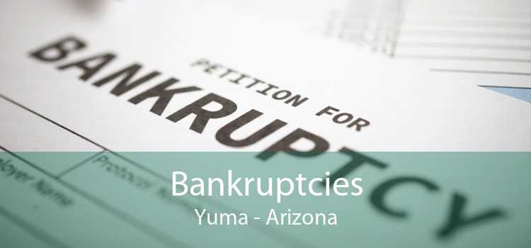 Bankruptcies Yuma - Arizona