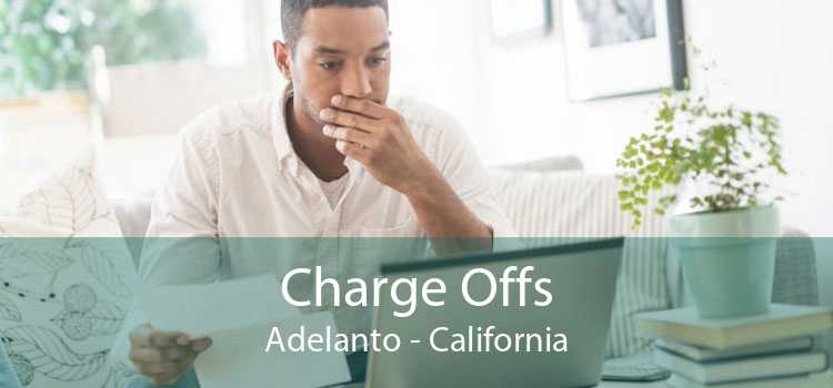 Charge Offs Adelanto - California