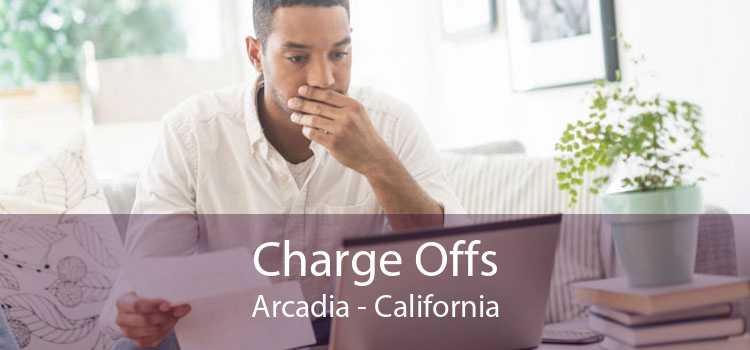 Charge Offs Arcadia - California