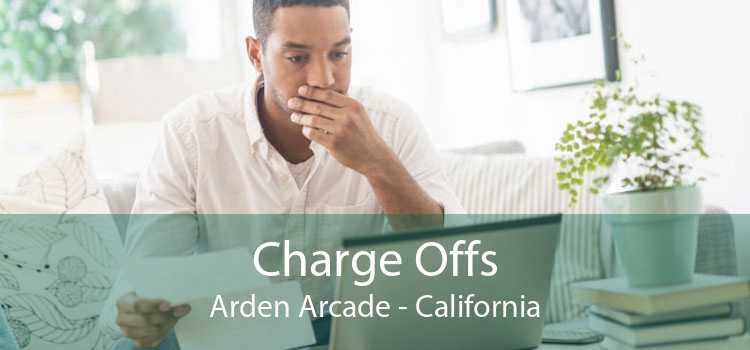 Charge Offs Arden Arcade - California