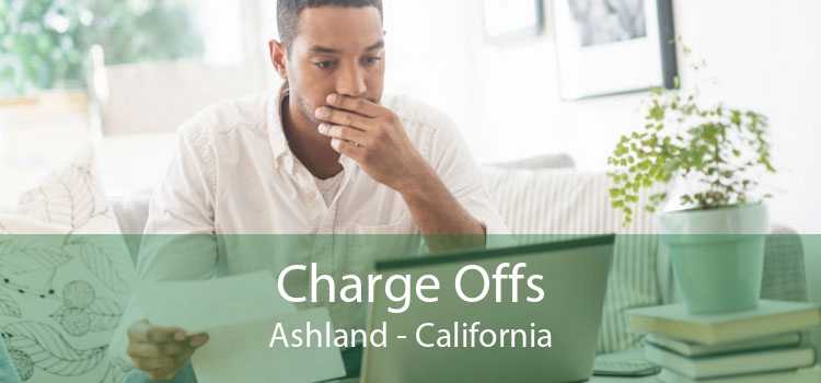 Charge Offs Ashland - California