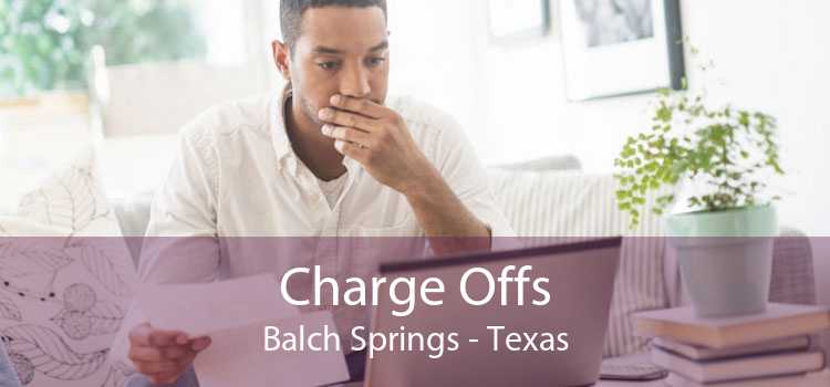 Charge Offs Balch Springs - Texas
