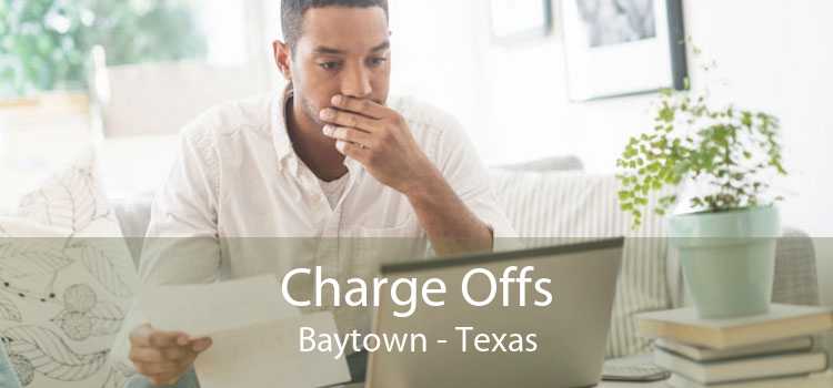 Charge Offs Baytown - Texas