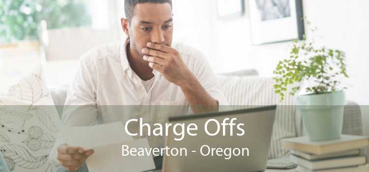 Charge Offs Beaverton - Oregon