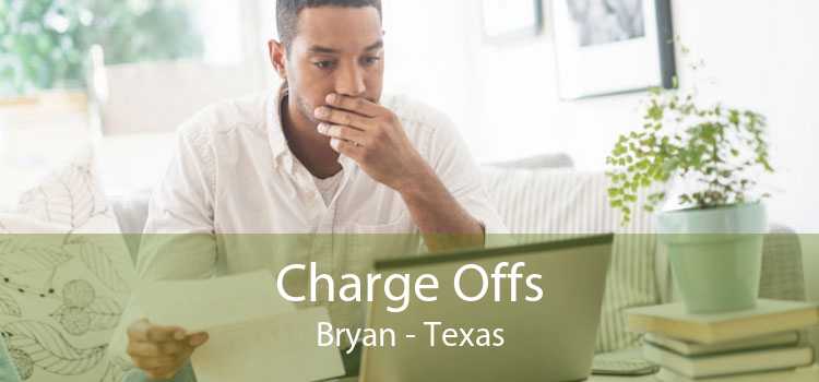 Charge Offs Bryan - Texas