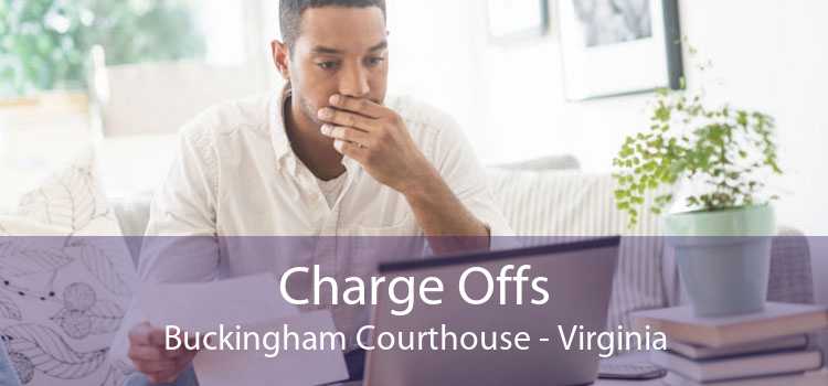 Charge Offs Buckingham Courthouse - Virginia