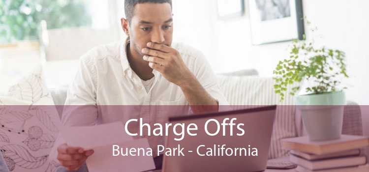Charge Offs Buena Park - California