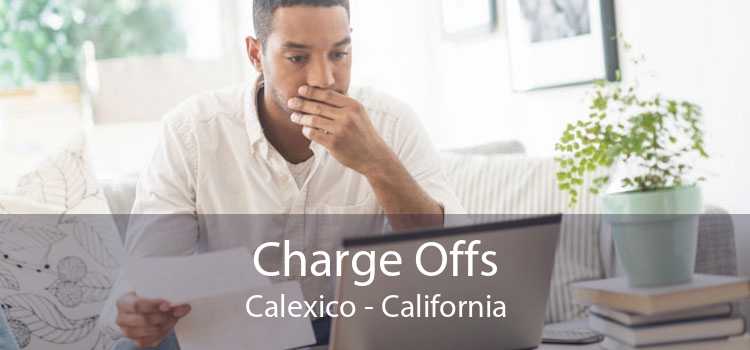 Charge Offs Calexico - California
