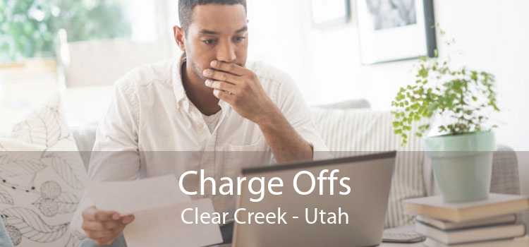 Charge Offs Clear Creek - Utah