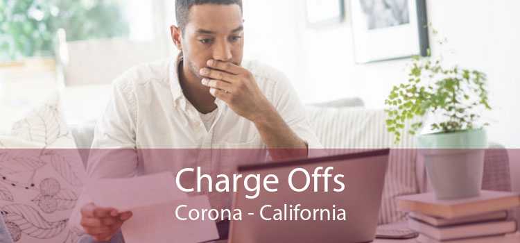 Charge Offs Corona - California