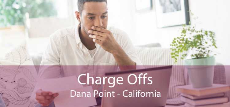 Charge Offs Dana Point - California