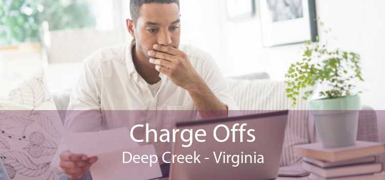 Charge Offs Deep Creek - Virginia