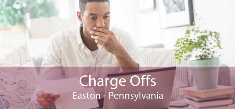 Charge Offs Easton - Pennsylvania