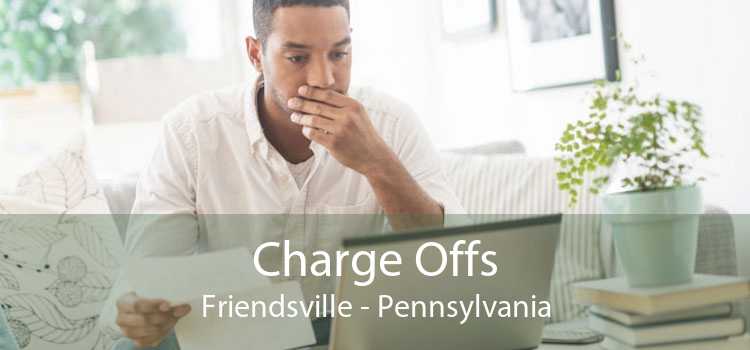 Charge Offs Friendsville - Pennsylvania
