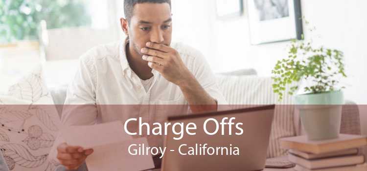 Charge Offs Gilroy - California