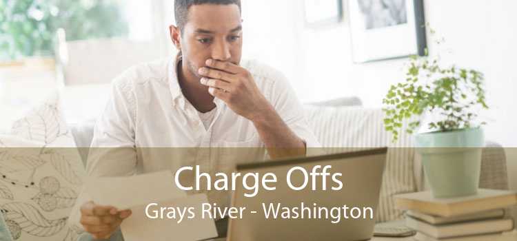Charge Offs Grays River - Washington