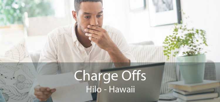 Charge Offs Hilo - Hawaii