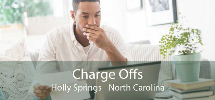 Charge Offs Holly Springs - North Carolina