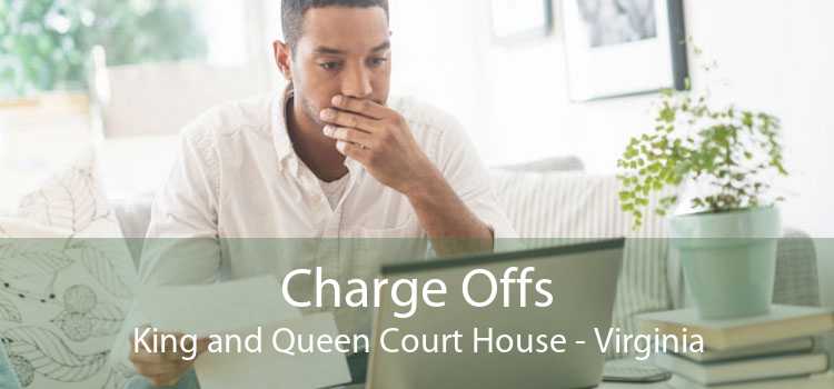 Charge Offs King and Queen Court House - Virginia
