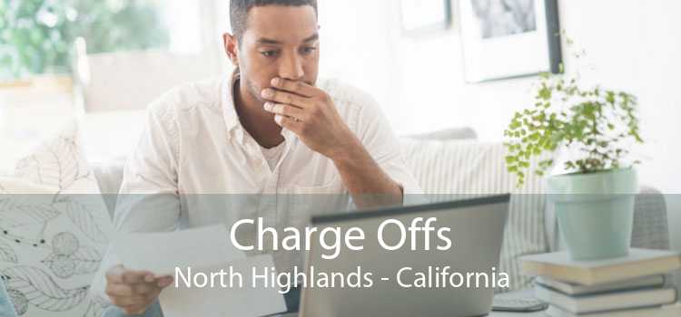 Charge Offs North Highlands - California