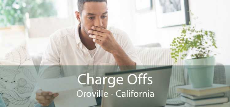 Charge Offs Oroville - California