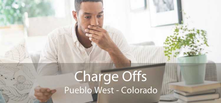 Charge Offs Pueblo West - Colorado